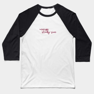 mango sticky rice - maroon red Baseball T-Shirt